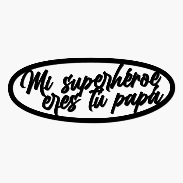 Mi Superhéroe eres tú Papá - frase, Cuadro decoración